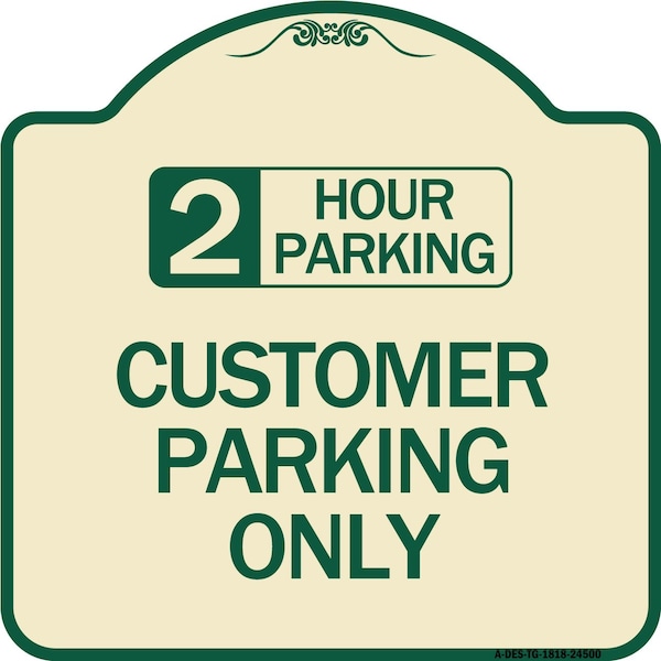 2 Hour Parking Customer Parking Heavy-Gauge Aluminum Architectural Sign, 18" x 18", TG-1818-24500